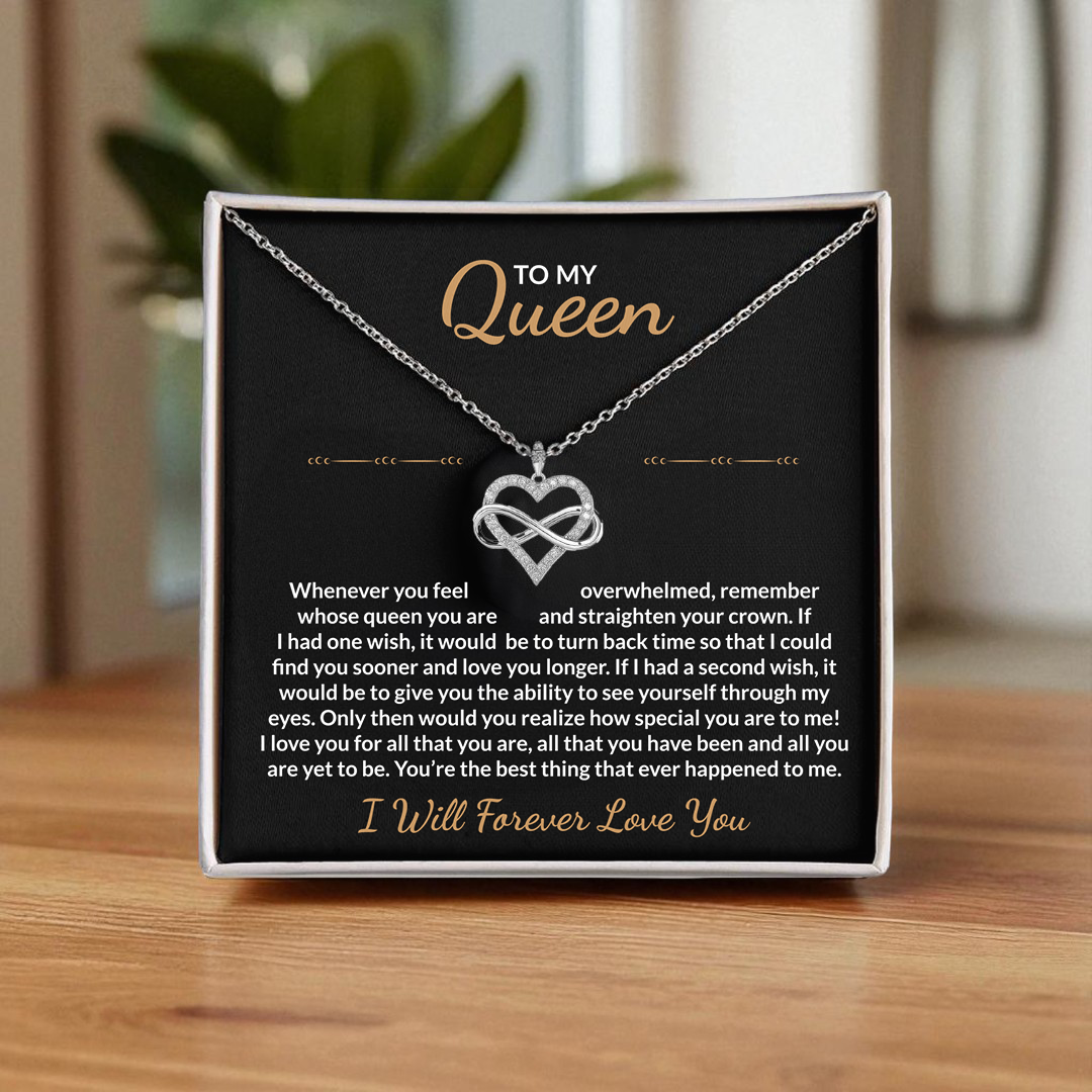 To my Queen - Infinity Heart Necklace