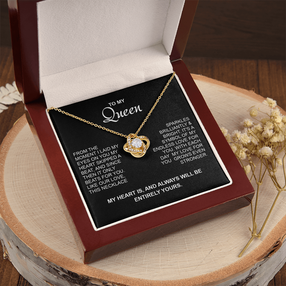 To my Queen - My heart will always be entirely yours - Gold